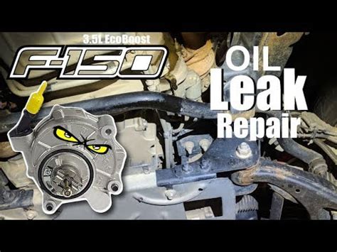 2013 f150 ecoboost vacuum pump leaking oil|3.5L Eco Oil Leak